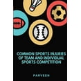 thumbnail image 1 of Common Sports Injuries of Team and Individual Sports Competition (Paperback), 1 of 1