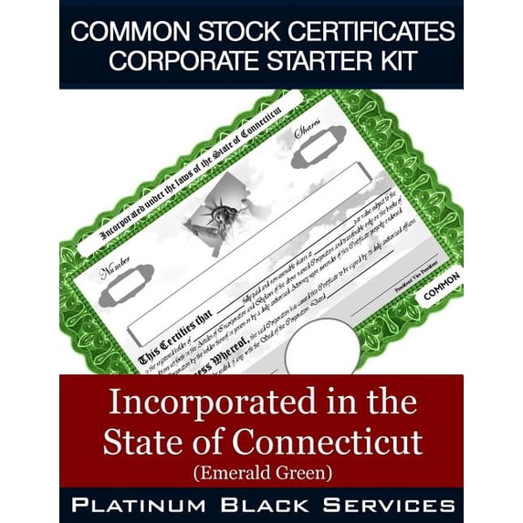 Common Stock Certificates Corporate Starter Kit: Incorporated in the State of Connecticut Emerald Green Paperback 1792988877 9781792988875 Platinum Black Services LLC