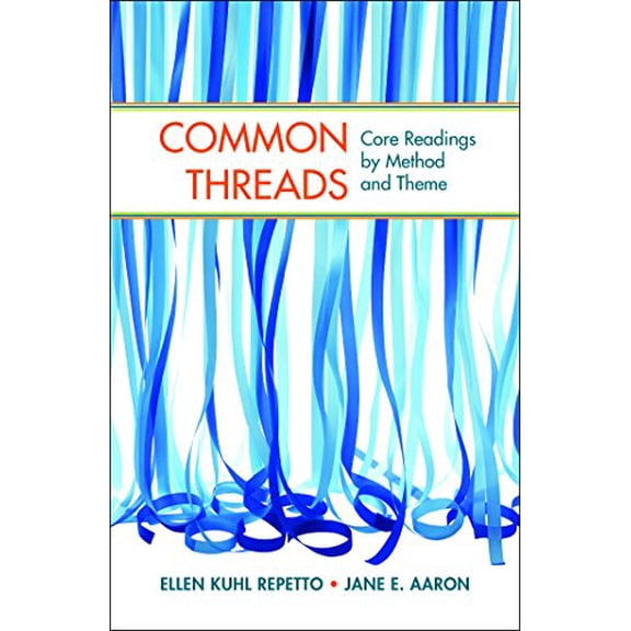 Pre-Owned Common Threads: Core Readings by Method and Theme (Hardcover) 1457625318 9781457625312