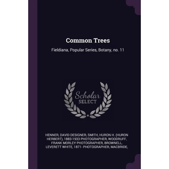 Common Trees : Fieldiana, Popular Series, Botany, no. 11 (Paperback)