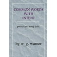 thumbnail image 1 of Common Words with Intent: Poetry &amp; Song Lyrics, (Paperback), 1 of 1