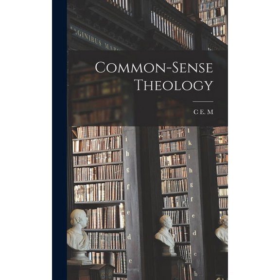 Common-sense Theology (Hardcover)