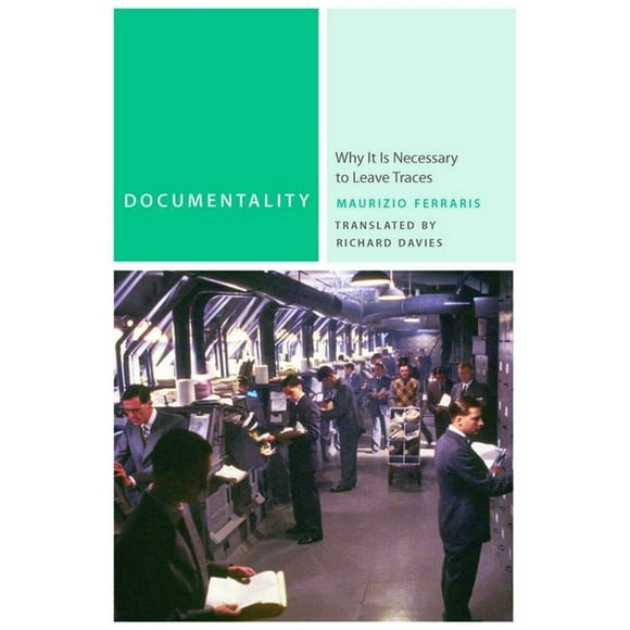 Commonalities: Documentality: Why It Is Necessary to Leave Traces (Paperback)
