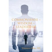 Commonsense - Wisdom - Leadership, Paperback