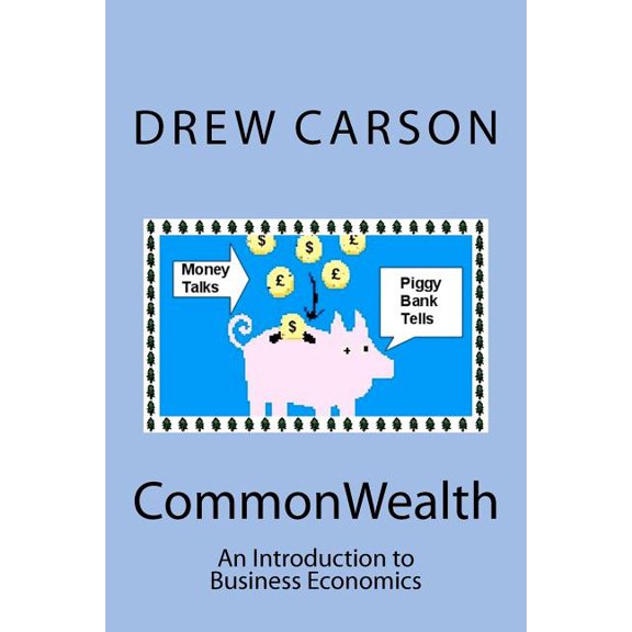 Commonwealth: An Introduction to Business Economics Paperback