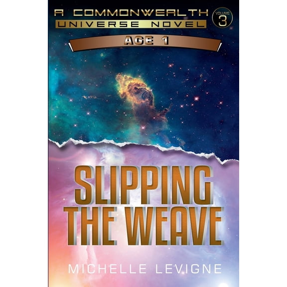 Commonwealth Universe Age 1 Slipping the Weave, Book 3, (Paperback)