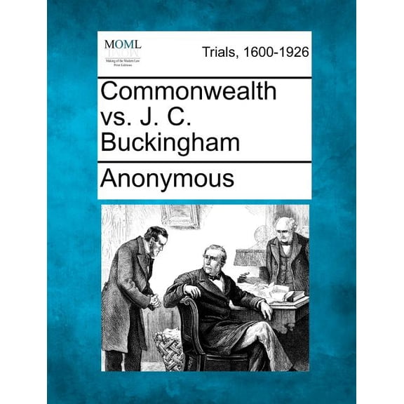 Commonwealth vs. J. C. Buckingham (Paperback)