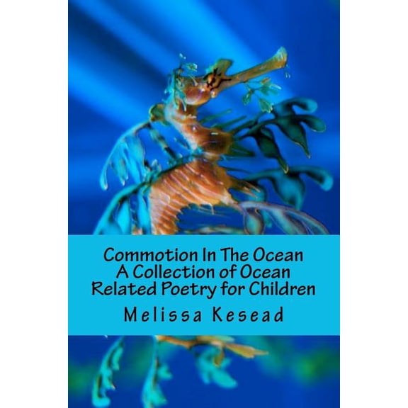 Commotion in the Ocean : A Collection of Ocean Related Poetry for Children