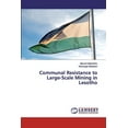 thumbnail image 1 of Communal Resistance to Large-Scale Mining in Lesotho (Paperback), 1 of 1