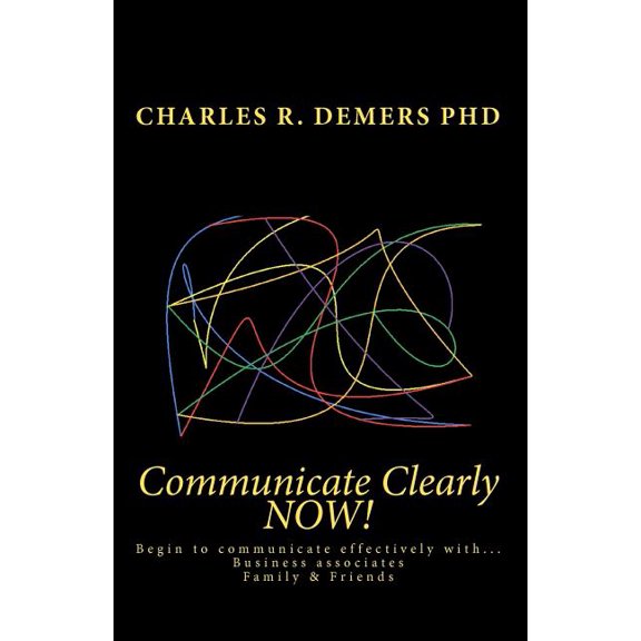 Communicate Clearly NOW! (Paperback)