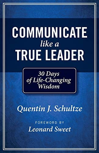 Pre-Owned Communicate Like a True Leader: 30 Days of Life-Changing Wisdom (Paperback) 193753281X 9781937532819