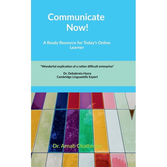 Communicate Now!: A Ready Resource For Today's Online Learner, (Hardcover)