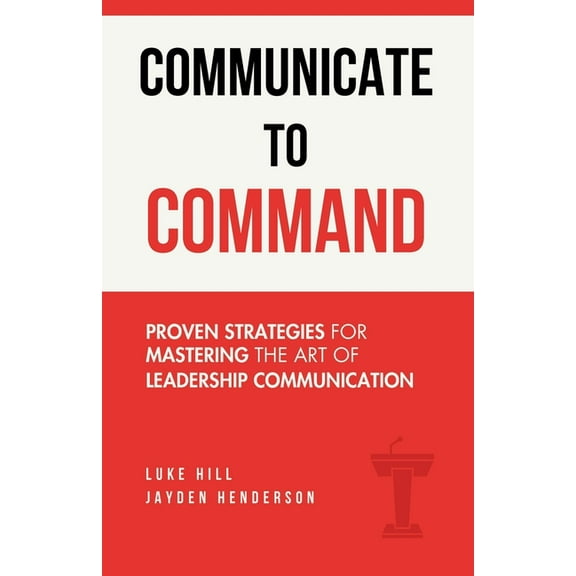 Communicate to Command, (Paperback)