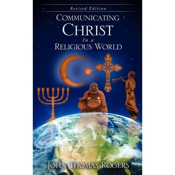 Communicating Christ In a Religious World, (Paperback)