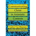thumbnail image 1 of Communicating Christ in Animistic Contexts, (Paperback), 1 of 2