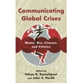 thumbnail image 1 of Communicating Global Crises: Media, War, Climate, and Politics, (Hardcover), 1 of 1