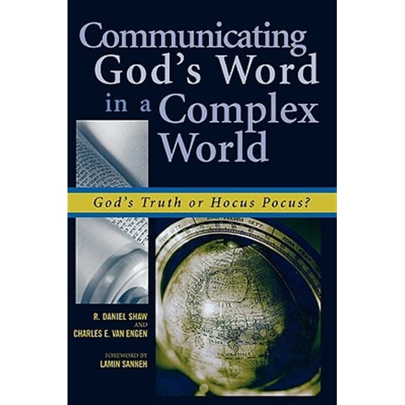 Pre-Owned Communicating God's Word in a Complex World: God's Truth or Hocus Pocus? (Paperback) 0742514471 9780742514478