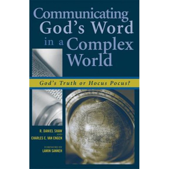 Pre-Owned Communicating God's Word in a Complex World: God's Truth or Hocus Pocus? (Paperback) 0742514471 9780742514478