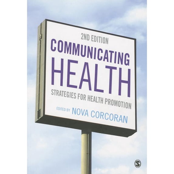 Communicating Health: Strategies for Health Promotion, (Paperback)