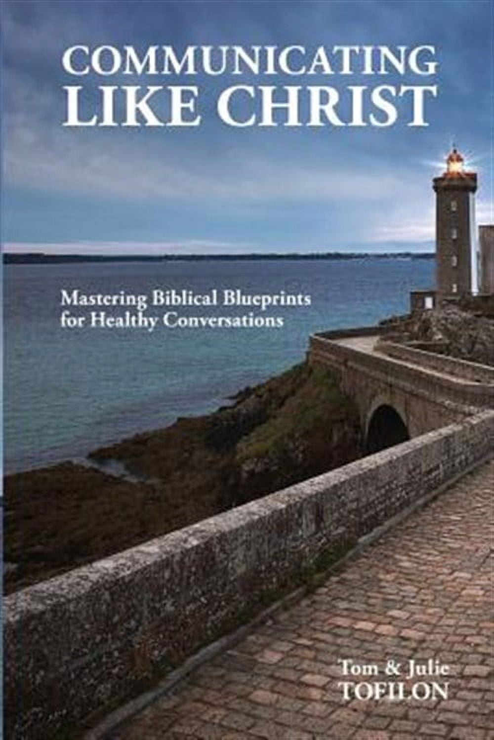 Communicating Like Christ: The Master Plan for Healthy Relationships