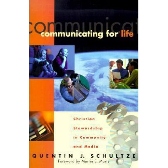 Pre-Owned Communicating for Life: Christian Stewardship in Community and Media (Paperback) 0801022371 9780801022371