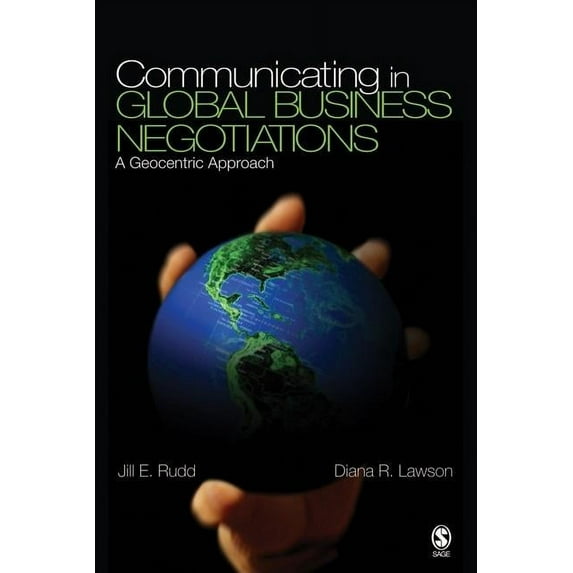 Communicating in Global Business Negotiations: A Geocentric Approach, (Paperback)