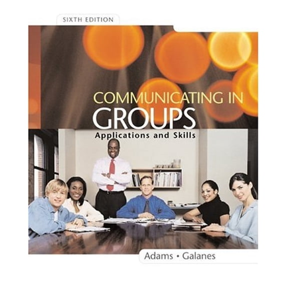 Pre-Owned Communicating in Groups: Applications and Skills (Paperback) 0073042595 9780073042596