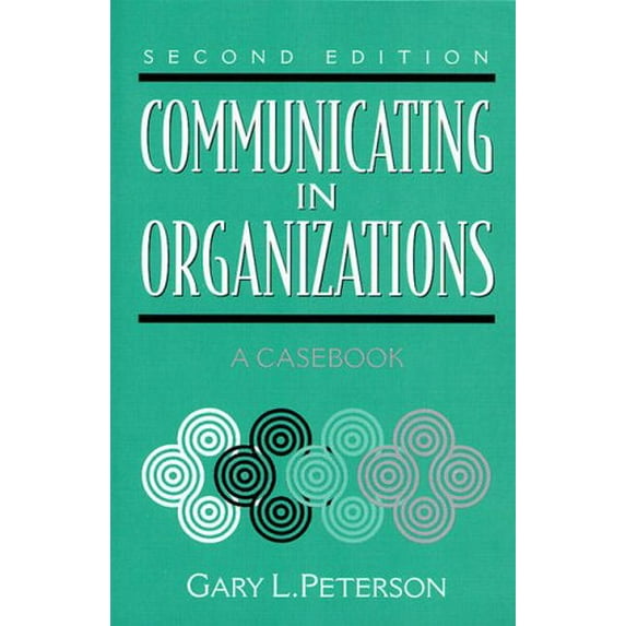 Pre-Owned Communicating in Organizations: A Casebook (Paperback) 0205295894 9780205295890
