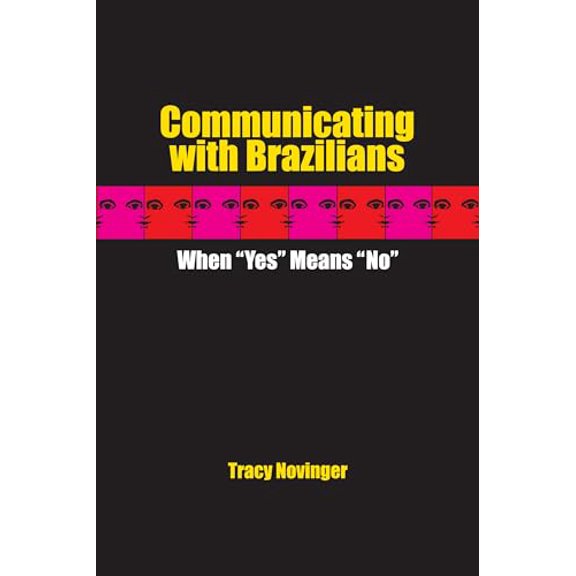 Pre-Owned Communicating with Brazilians: When Yes Means No (Paperback) 0292702876 9780292702875