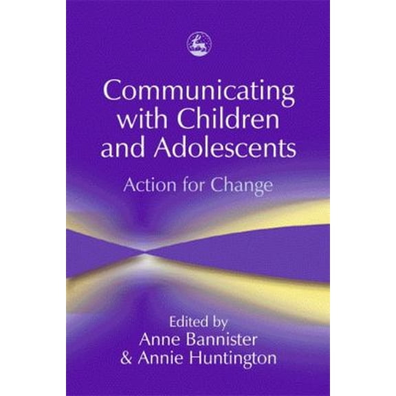 Pre-Owned Communicating with Children and Adolescents : Action for Change (Paperback) 9781843100256