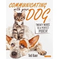 thumbnail image 1 of Communicating with Your Dog: Twenty Words to a Perfect Pooch!, (Paperback), 1 of 1