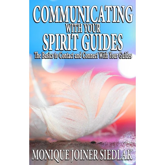 Communicating with Your Spirit Guides (Paperback) by Monique Joiner Siedlak