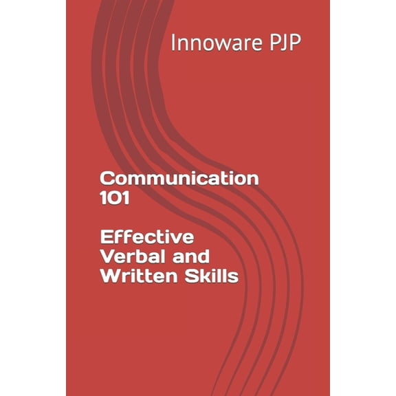 Communication 101 Effective Verbal and Written Skills