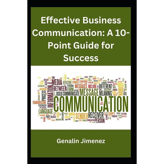 Communication Arts: Effective Business Communication : A 10-Point Guide for Success (Paperback)
