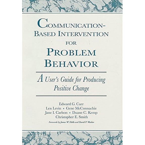 Pre-Owned Communication-Based Intervention for Problem Behavior: A User's Guide for Producing Positive Change, 9781557661593, 1557661596, Paperback, 1 edition