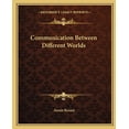 thumbnail image 1 of Communication Between Different Worlds  Paperback  1162881895 9781162881898 Annie Besant, 1 of 1