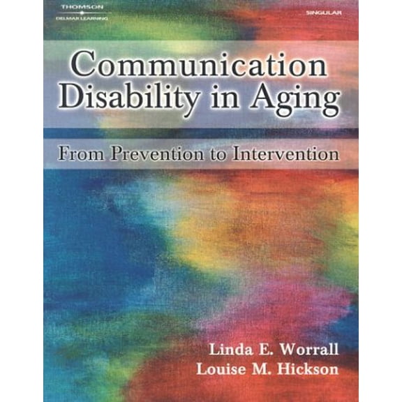 Pre-Owned Communication Disability in Aging: Prevention to Intervention