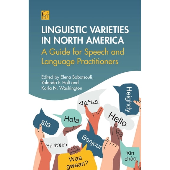 Communication Disorders Across Languages Linguistic Varieties in North America: A Guide for Speech and Language Practitioners, Book 21, (Paperback)