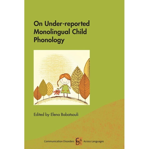 Communication Disorders Across Languages On Under-Reported Monolingual Child Phonology, Book 19, (Hardcover)