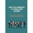 thumbnail image 1 of Communication In Business Skills: On The Way To Reaching Success In Your Business: Internal Communication (Paperback), 1 of 1