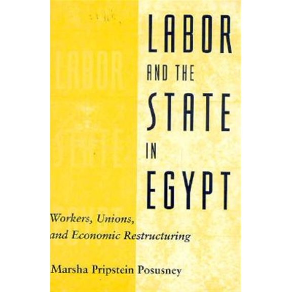 Pre-Owned Communication Labor and the State in Egypt: Workers, Unions, and Economic Restructuring, (Paperback)