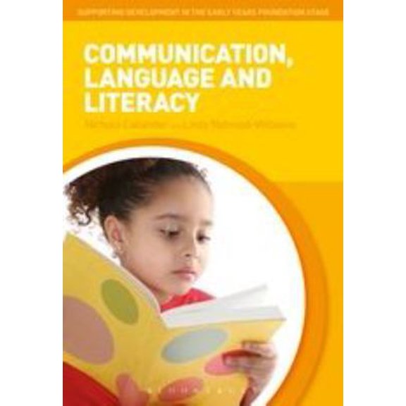 Pre-Owned Communication, Language and Literacy (Paperback) 1441128980 9781441128980