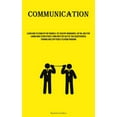 thumbnail image 1 of Communication: Learn How To Stand Up For Yourself, Set Healthy Boundaries, Say No, And Stop Caring What Other People Think With The Help Of This Assertiveness Training And Stop People Pleasing Program, 1 of 1