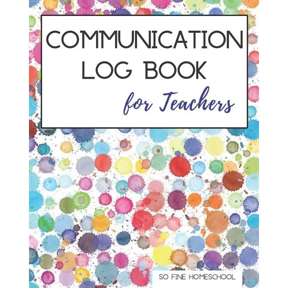 Communication Log Book for Teachers: Document and Record Parent Teacher Conferences, Calls, Student Information and Notes (Paperback)