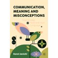 thumbnail image 1 of Communication, Meaning and Misconceptions: How to Help, Heal and Hurt with Language, (Paperback), 1 of 1