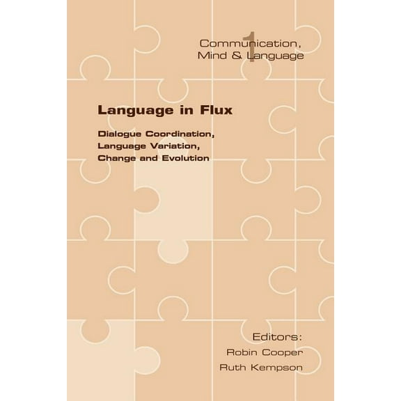 Communication, Mind, and Language: Language in Flux: Dialogue Coordination, Language Variation, Change and Evolution (Paperback)