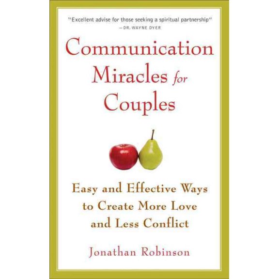 Pre-Owned Communication Miracles for Couples: Easy and Effective Tools to Create More Love and Less Conflict (Paperback) 1573245836 9781573245838