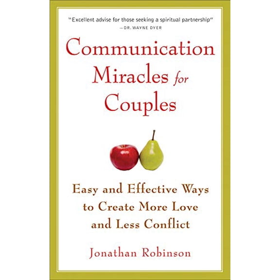 Pre-Owned Communication Miracles for Couples: Easy and Effective Tools to Create More Love and Less Conflict (Paperback) 1573245836 9781573245838