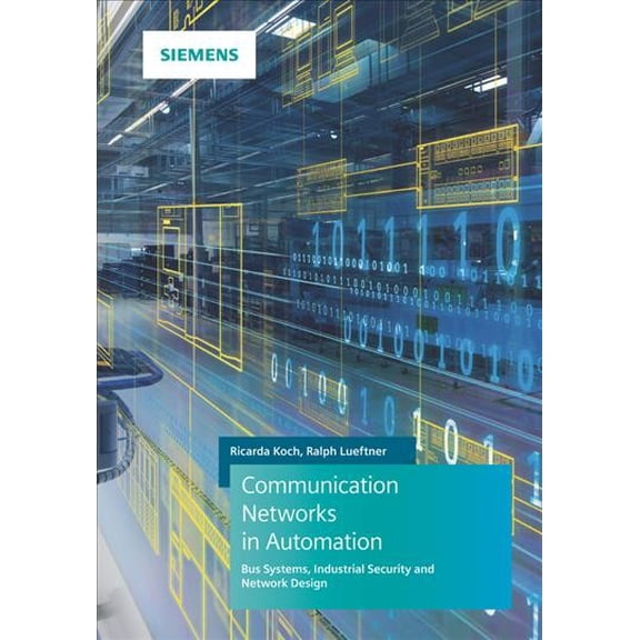 Communication Networks in Automation : Bus Systems. Components. Configuration and Management. Protocols. Security