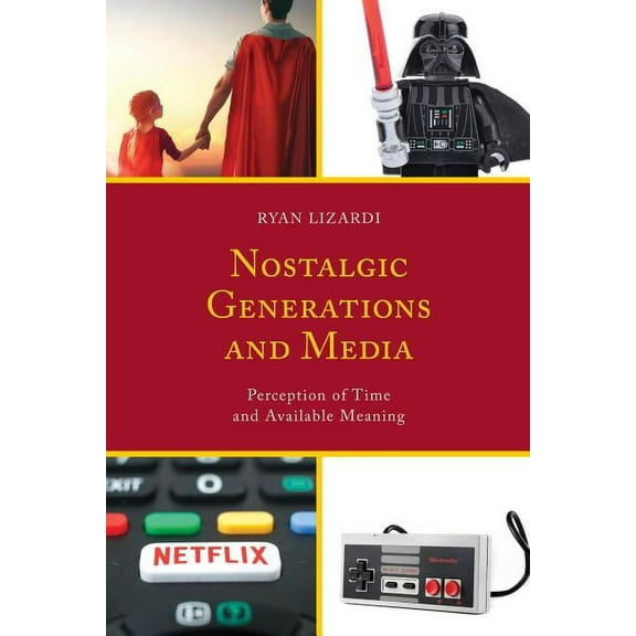Communication Perspectives in Popular Culture: Nostalgic Generations and Media : Perception of Time and Available Meaning (Hardcover)